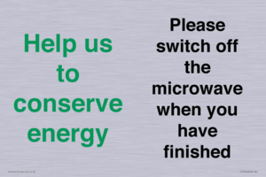 Help us to conserve energy - Please switch off the microwave when you have finished
